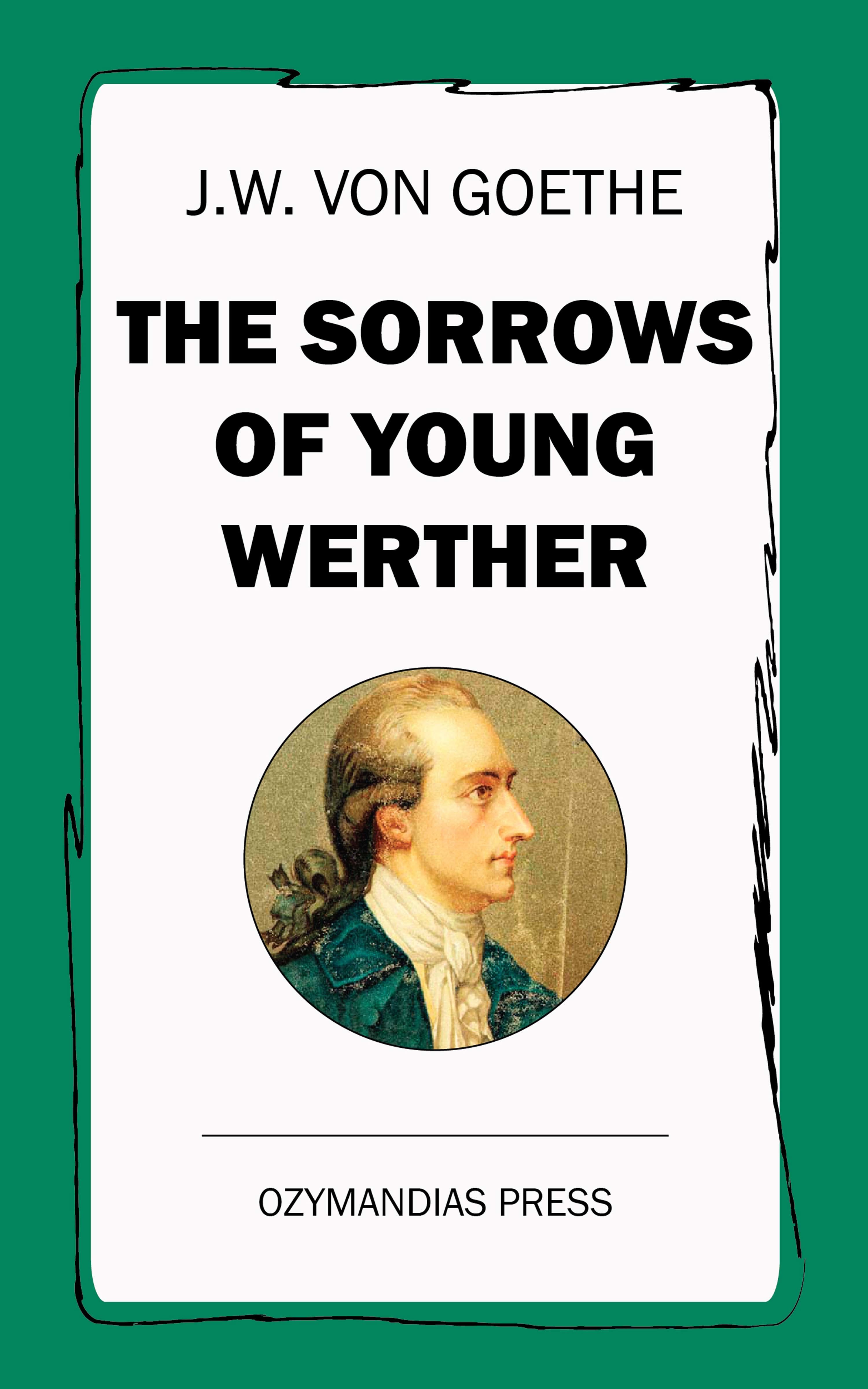 Гете другая. The Sorrows of young Werther. Страдания юного Вертера Иоганн Вольфганг фон гёте книга. Goethe “the Sorrows of young Werther” first Edition. The Sorrows of young Werther Storyteller.