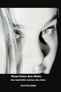 Planet hinter dem Nichts Band eins - Frida Seidel - ebook