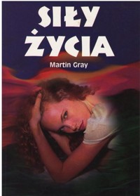 Siły życia - Martin Gray - ebook