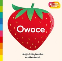 Akademia mądrego dziecka Owoce Moja książeczka z okienkami -  - książka