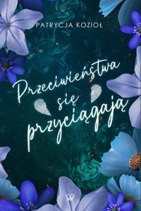 Przeciwieństwa się przyciągają - Kozioł Patrycja - książka
