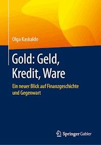 Gold: Geld, Kredit, Ware - Olga Kaskaldo - ebook