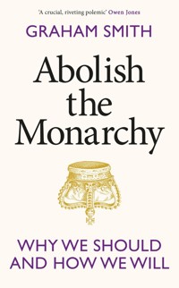 Abolish the Monarchy - Smith	 Graham - książka