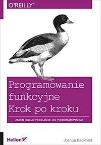 Programowanie funkcyjne Krok po kroku - Joshua Backfield - książka