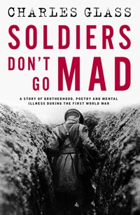 Soldiers Don't Go Mad - Charles Glass - ebook