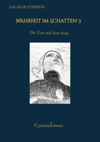 Wahrheit im Schatten 3, spannend und humorvoll, mit Herz, Kriminalroman, Serie - Dagmar Stimpfig - ebook