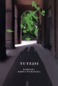 Tutejsi - Korta-Wyrzycka Barbara - książka
