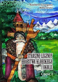 Straszne Legendy Hrabstwa Kłodzkiego i okolic - Norbert Grzegorz Kościesza - ebook
