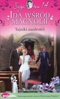 Ida wśród magnolii Tom 14 Tajniki zazdrości - Michaela Dornberg - książka