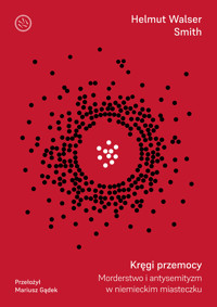 Kręgi przemocy - Helmut Walser Smith - ebook