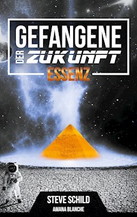 Gefangene der Zukunft - Steve Schild - ebook