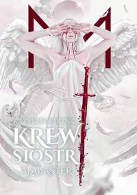 Krew sióstr. Alabaster - Krzysztof Bonk - ebook