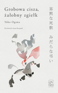 Grobowa cisza, żałobny zgiełk - Yōko Ogawa - ebook + audiobook