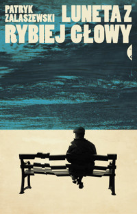Luneta z rybiej głowy - Patryk Zalaszewski - ebook + książka
