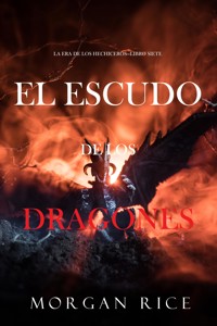 El Escudo de los Dragones (La Era de los Hechiceros—Libro Siete) - Rice Morgan - ebook