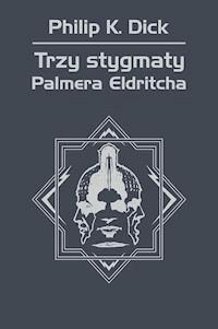 Trzy stygmaty Palmera Eldritcha - Philip K. Dick - ebook + audiobook + książka