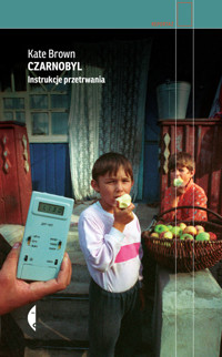 Czarnobyl. Instrukcje przetrwania - Brown Kate - ebook + książka