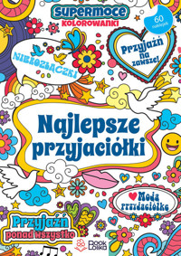 Najlepsze przyjaciółki. SuperMoce kolorowanki - zbiorowa praca - książka