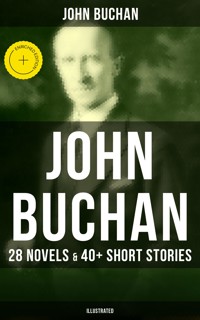 John Buchan: 28 Novels & 40+ Short Stories (Illustrated) - John Buchan - ebook