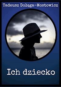 Ich dziecko - Tadeusz Dołęga-Mostowicz - ebook