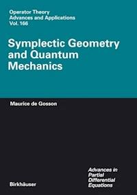 Symplectic Geometry and Quantum Mechanics - Maurice A. de Gosson - ebook