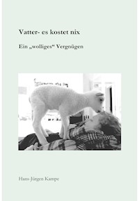 Vatter - es kostet nix - Hans Jürgen Kampe - ebook