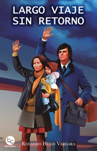 Largo viaje sin retorno - Rolando Vergara - ebook