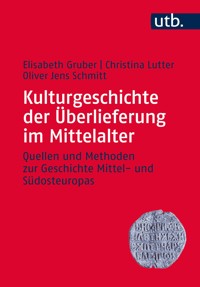 Kulturgeschichte der Überlieferung im Mittelalter - Elisabeth Gruber - ebook