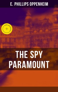 THE SPY PARAMOUNT - E. Phillips Oppenheim - ebook