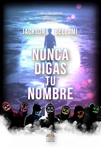 Nunca digas tu nombre - Jackson Bellami - ebook