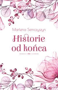 Historie od końca - Marlena Semczyszyn - ebook + audiobook + książka