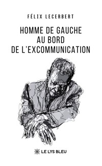 Homme de gauche au bord de l’excommunication - Félix Lecerbert - ebook