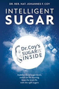 Intelligent Sugar - Dr. rer. nat. Johannes F. Coy - ebook