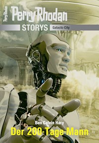 PERRY RHODAN-Storys: Der 200-Tage-Mann - Ben Calvin Hary - ebook