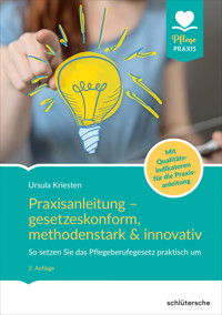 Praxisanleitung – gesetzeskonform, methodenstark & innovativ - Ursula Kriesten - ebook