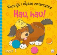Poznaję i słyszę zwierzątka hau hau część 1 -  - książka