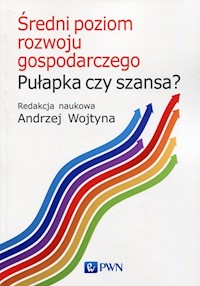 Średni poziom rozwoju gospodarczego Pułapka czy szansa? -  - książka