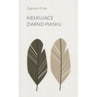Kiełkujące ziarno piasku - Zygmunt Ficek - książka
