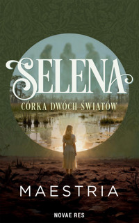 Selena. Córka Dwóch Światów - MAESTRIA - ebook