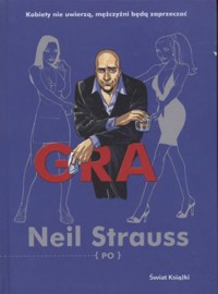 Gra. Kobiety nie uwierzą, mężczyźni będą zaprzeczać - Neil Strauss - ebook