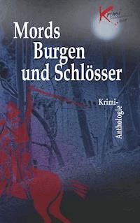 Mords Burgen und Schlösser -  - ebook