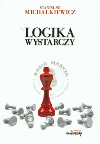 Logika wystarczy - Stanisław Michalkiewicz - książka
