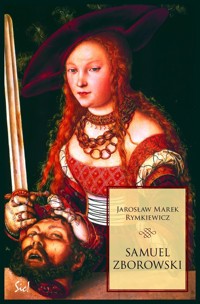 Samuel Zborowski - Rymkiewicz Jarosław Marek - książka