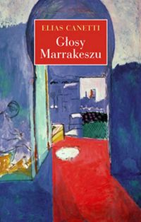 Głosy Marrakeszu - Elias Canetti - książka