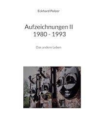 Aufzeichnungen II 1980 - 1993 - Eckhard Polzer - ebook