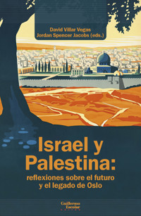 Israel y Palestina: reflexiones sobre el futuro y el legado de Oslo - David Villar Vegas - ebook