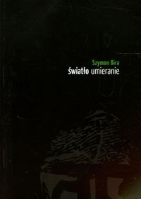 Światło umieranie - Bira Szymon - książka