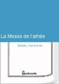 La Messe de l’athée - Honore De Balzac - darmowy ebook