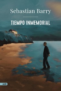 Tiempo inmemorial (AdN) - Sebastian Barry - ebook