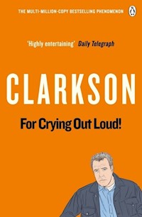 For Crying Out Loud! - Jeremy Clarkson - książka